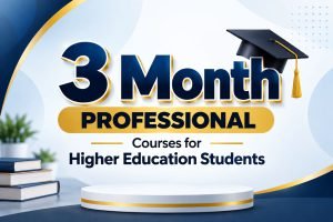 3 Month Professional Courses for Higher Education Students